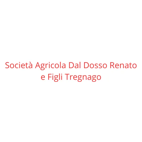 Società Agricola Dal Dosso Renato e Figli Tregnago