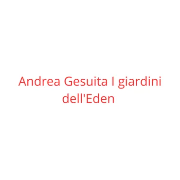 Andrea Gesuita I giardini dell'Eden 